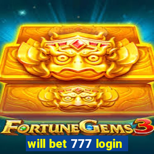 will bet 777 login